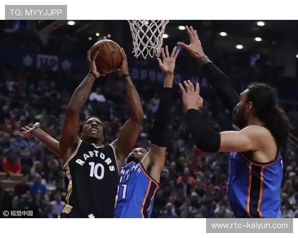 猛龙锋线群爆发三连胜，对阵雷霆存尺寸优势